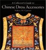A Collector\'s Guide to Chinese Dress Accessories