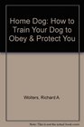 Home Dog How to Train Your Dog to Obey  Protect You