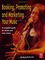 Booking Promoting and Marketing Your Music