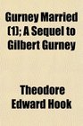 Gurney Married  A Sequel to Gilbert Gurney
