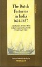 Dutch Factories in India 16241627 A Collection of Dutch East India Company Documents Pertaining to India v2 16247