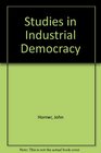 Studies in Industrial Democracy