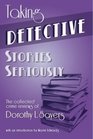 Taking Detective Stories Seriously The Collected Crime Reviews of Dorothy L Sayers