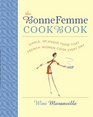 The Bonne Femme Cookbook Simple Splendid Food That French Women Cook Every Day