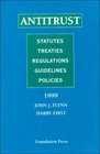 Antitrust Statutes Treaties Regulations Guidelines Policies 1999