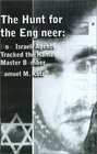 The Hunt For The Engineer The Inside Story of How Isral's Counterterrorist Forces Tracked and Killed the Hamas Master Bomber