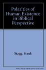 Polarities of Human Existence in Biblical Perspective