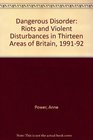 Dangerous Disorder Riots and Violent Disturbances in Thirteen Areas of Britain 199192