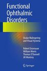 Functional Ophthalmic Disorders Ocular Malingering and Visual Hysteria