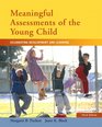Meaningful Assessments of the Young Child Celebrating Development and Learning