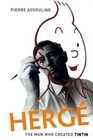 Herge The Man Who Created Tintin