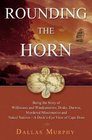 Rounding the Horn Being the Story of Williwaws and Windjammers Drake Darwin Murdered Missionaries and Naked Natives a Deck's Eye View of Cape Horn