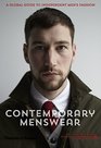 Contemporary Menswear The Insider's Guide to Independent Men's Fashion