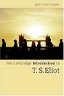 The Cambridge Introduction to T S Eliot