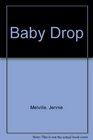 Baby Drop