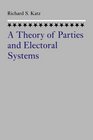 A Theory of Parties and the Electoral System