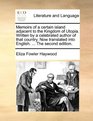 Memoirs of a certain island adjacent to the Kingdom of Utopia Written by a celebrated author of that country Now translated into English  The second edition