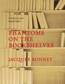 Phantoms on the Bookshelves