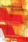 Transformational Architecture Reshaping Our Lives As Narrative