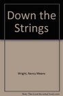 Down the Strings