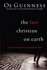 The Last Christian on Earth Uncover the Enemy's Plot to Undermine the Church