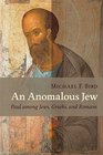 An Anomalous Jew Paul among Jews Greeks and Romans