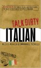 Talk Dirty Italian Beyond Cazzo The curses slang and street lingo you need to know when you speak italiano
