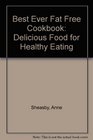 BEST EVER FAT FREE COOKBOOK DELICIOUS FOOD FOR HEALTHY EATING