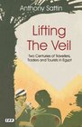 Lifting the Veil Two Centuries of Travelers Traders and Tourists in Egypt