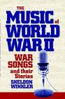 The Music of World War II War Songs and Their Stories