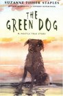 The Green Dog  A Mostly True Story