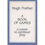 A Book of Games  A Course in Spiritual Play