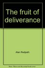 The fruit of deliverance Studies in the prophecy of Isaiah chapters 55 to 66