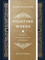 Fighting Words Devotional 100 Days of Speaking Truth into the Darkness
