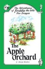 The Adventures of Freddie the little Fire Dragon The Apple Orchard
