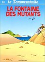 Le Scrameustache tome 31  La Fontaine des mutants