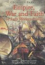 Empire War and Faith in Early Modern Europe