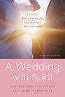 A Wedding with Spirit A Guide to Making Your Wedding  More Meaningful