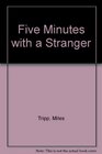 Five Minutes with a Stranger
