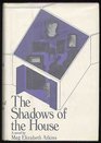 The Shadows of the House