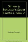 SIMON AND SCHUSTER'S SUPER CROSTICS BOOK SERIES 2