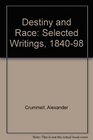 Destiny and Race Selected Writings 18401898