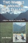 Two wheels around New Zealand A bicycle journey on friendly roads