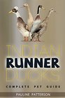 Indian Runner Ducks The Complete Owners Guide