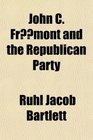 John C Frmont and the Republican Party