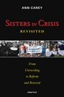 Sisters in Crisis Revisited From Unraveling to Reform and Renewal
