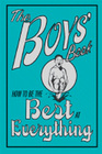 The Boys' Book How to be the Best at Everything