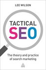 Tactical SEO The Theory and Practice of Search Marketing
