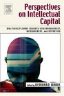 Perspectives on Intellectual Capital Multidisciplinary Insights Into Management Measurement and Reporting