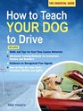 How to Teach Your Dog to Drive: The Essential Guide